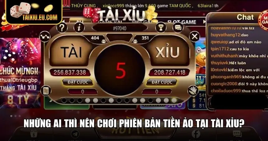 Đối tượng phù hợp với tài xỉu tiền ảo