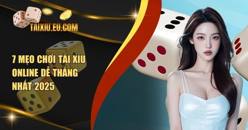mẹo chơi Tài Xỉu online