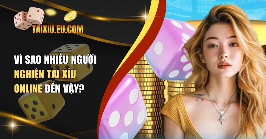 Nghiện tài xỉu online