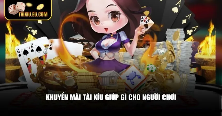Khuyến mãi tài xỉu giúp gì cho người chơi