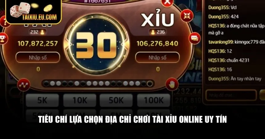 Tiêu chí lựa chọn địa chỉ chơi tài xỉu online uy tín