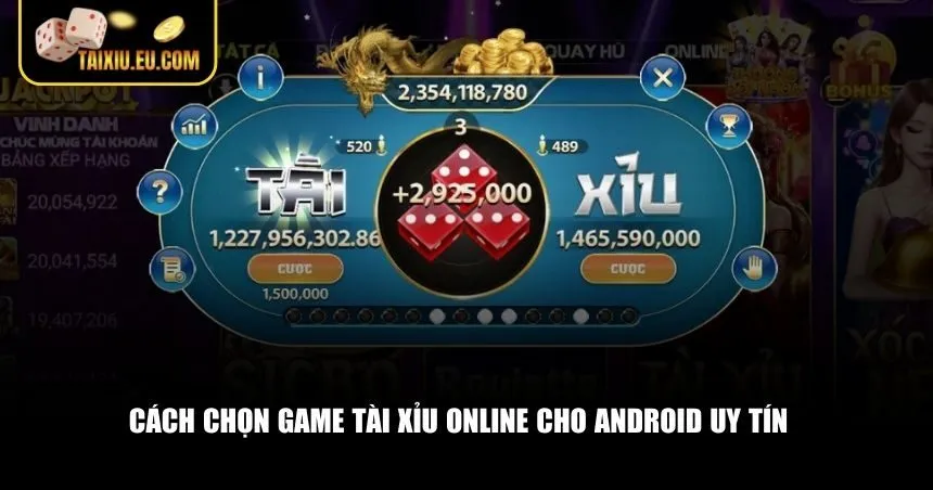 Cách chọn game tài xỉu online cho Android uy tín